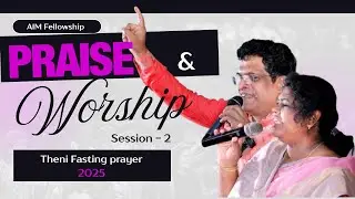 AIMF 2025 Worship Session -2 | Asia International Ministers Fellowship &ndash; Theni