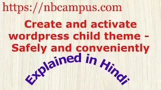 Create Wordpress Child Theme - Safely and Conveniently (Hindi Language)