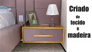 Fazendo mesa de cabeceira com  madeira e tecido/ Making a bed side table with wood and fabric