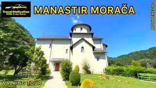 MANASTIR MORAČA [Walking Tour in 4K] MNE Crna Gora July 2023 - Manastir Morača u Julu