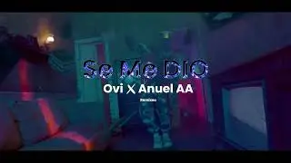 Ovi ft. Anuel AA - Se Me Dio (Video Oficial)