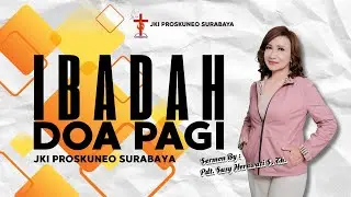 Pdt. Susy Herawati - TUHAN BERDAULAT ATAS HIDUP ANDA - Ibadah Doa Pagi - 16 Januari 2025