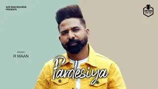 Pardesiya [ Full Video ] R Maan | Sur Saaz Records