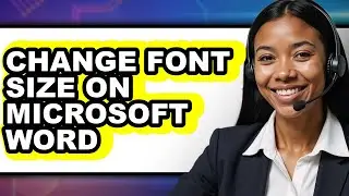How to Change Font Size on Microsoft Word - Step by Step