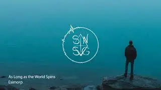 Esimorp - As Long as the World Spins