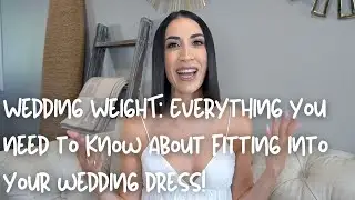 Wedding Weight Loss: Everything you need to know about fitting into your wedding dress!