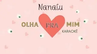 Olha Pra Mim (As Aventuras de Poliana - SBT) - NanaLu - Karaokê Oficial