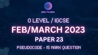 Mastering 15-Mark Question | Feb/March 2023 P22 | IGCSE & OL CS