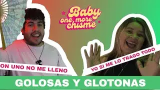 GOLOSAS Y GLOTONAS | BOMC | EP. 6 | LEORRG | MAGABY2609 | BABY ONE MORE CHISME EL PODCAST