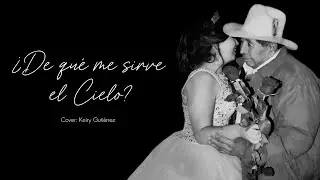¿De qué me sirve el Cielo?🕊️ - Cover Keiry Gutiérrez 
