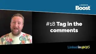 LinkedIn Hack #18 Tag in the comments | Boost | Simon McCaskill