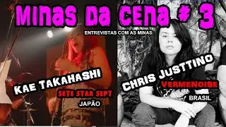 MINAS DA CENA # 3 - Entrevistas com CHRIS JUSTTINO  e KAE TAKAHASHI