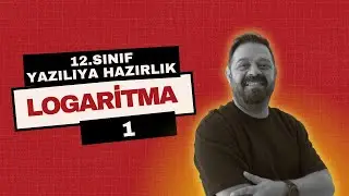 12. Sınıf Yazılıya Hazırlık | Logaritma 1 | Full Tekrar