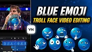 Vn TrollFace Video Editing | Blue Emoji Trollface Edit In Vn App | Trollface Video Kaise Banaye