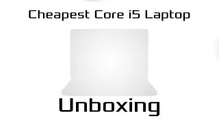 Cheapest Intel Core i5 Laptop Unboxing - Acer Aspire E5 ES1