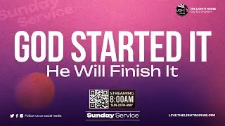 God Started It, He Will Finish It.  | 25.05.2025