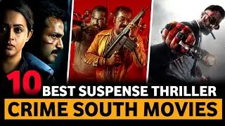 Top 10 Best South Indian Suspense Thriller Movies In Hindi Dubbed In 2025 So Far