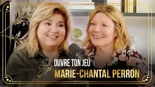 #140 - Marie-Chantal Perron | Ouvre ton jeu avec Marie-Claude Barrette