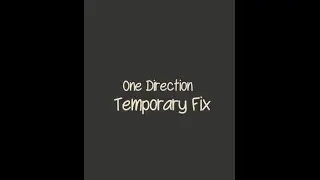 Temporary Fix lyrics one direction