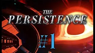 The Persistence #1 прохождение