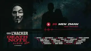 L'hacker  ||  20  -   Men Zman  ft. Haylana  #DEATHNOTE