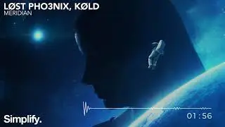 L&Oslash;ST PHO3NIX & K&oslash;ld - Meridian [Simplify.]