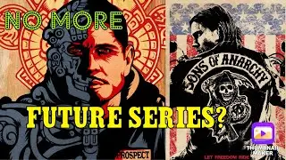 No More Future SOA & Mayans Mc Series?