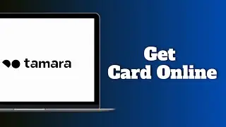 How to Get Tamara Card Online