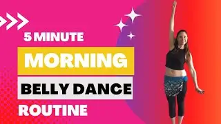 Rise, Shine & Shimmy! 5-Minute Belly Dance Routine for Morning Energy
