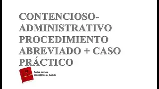 CONTENCIOSO ADMINISTRATIVO PROCEDIMIENTO ABREVIADO (ACTUALIZADO 2022)
