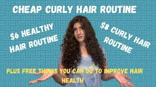 Hair Routine on a Budget: $6 Healthy Hair Routine, $8 Curly Hair Routine & Free Hair Healthy Habits