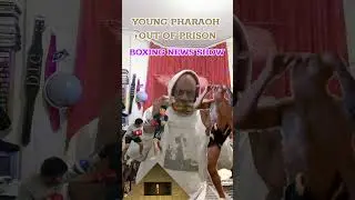 YOUNG PHARAOH OUT OF PRISON/BOXING NEWS SHOW/CELEBRITY TALK