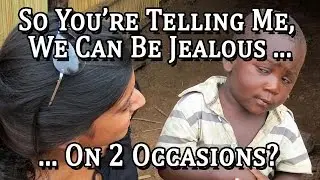2 instances where it is OK to be jealous