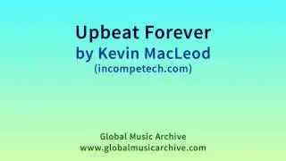 Upbeat Forever by Kevin MacLeod 1 HOUR