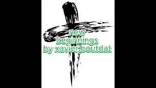 new beginnings by xavier.boutdat (official audio)