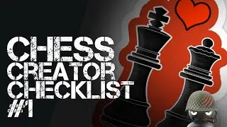 Chess Creator Checklist #1