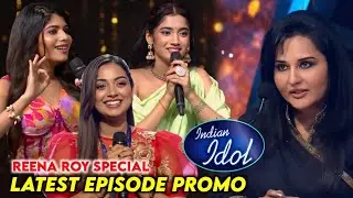Indian Idol Season 16 Latest Episode Promo Reena Roy Special | Indian Idol 2025 Today Episode