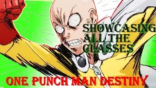 One Punch Man Destiny, Showcasing all the Classes and awakenings!!! As well as their passives