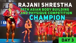 Rajani Shrestha 55th Asian bodybuilding Champion! Day -3