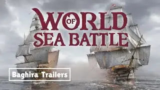 World of Sea Battle - Gameplay Trailer | Huge Open World Naval Combat