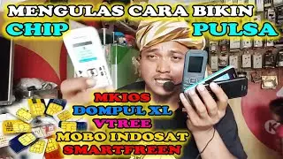 MENGULAS CARA PEMBUATAN CHIP PULSA MKIOS,MOBO INDOSAT,SMARTFREN,VTREE,XL AXIATA,ALL OPERATOR