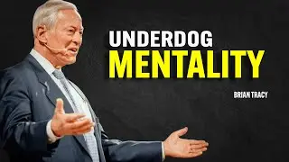 UNDERDOG MENTALITY | Brian Tracy Motivational Speech