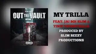 My Trilla by Slim Beezy | For the Ones Who Stayed Solid