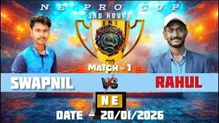 SWAPNIL VS RAHUL ( NE PRO CUP) 3rd Round Match 1