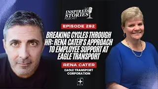 Breaking Cycles Through HR: Rena Cater's Approach to Employee Support at Eagle Transport