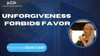 #ACPLive | Unforgiveness forbids favor &bull; Proph&eacute;tesse Treasure LEE BUSKEY