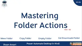 Mastering Folder Actions Part-II | Power Automate Desktop in Hindi