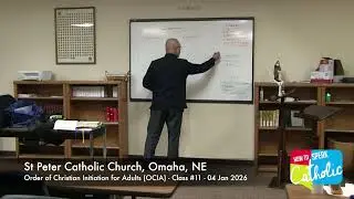 2026-01-04 - St Peter OCIA - Session #11