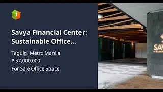 Savya Financial Center: Sustainable Office Development in ARCA South, Taguig
