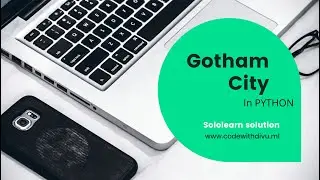 Gotham City code_coach solution using python || Sololearn